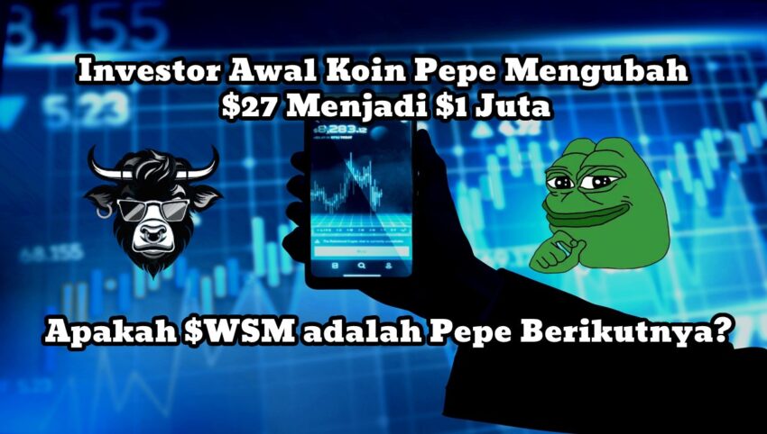 Investor Awal Koin Pepe Mengubah US$27 Menjadi US$1 Juta – Apakah $WSM adalah Pepe Berikutnya?