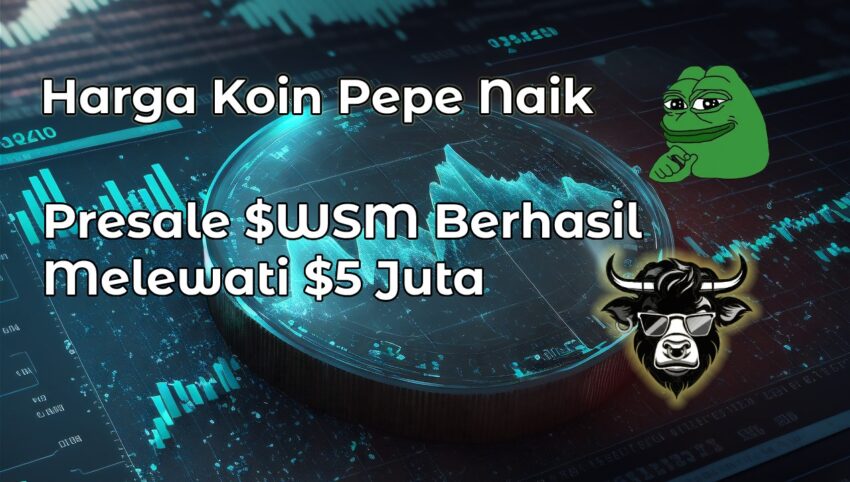 Harga Koin Pepe Naik karena Koin Meme Mulai Beredar & Presale $WSM Berhasil Melewati US$5 Juta